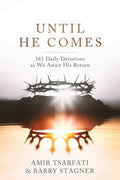 Until He Comes: 365 Daily Devotions as We Await His Return